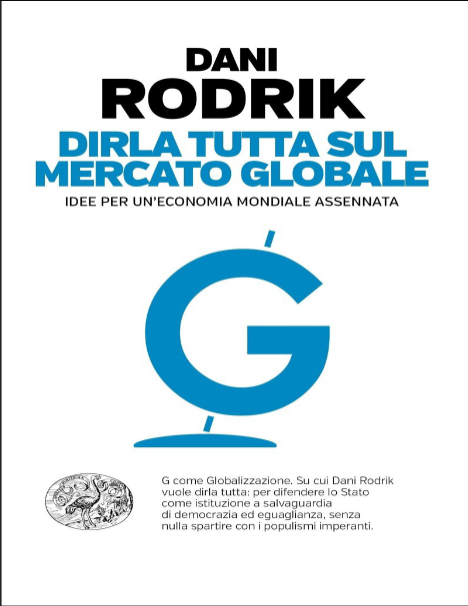 Dirla tutta sul mercato globale: Idee per un'economia mondiale assennata